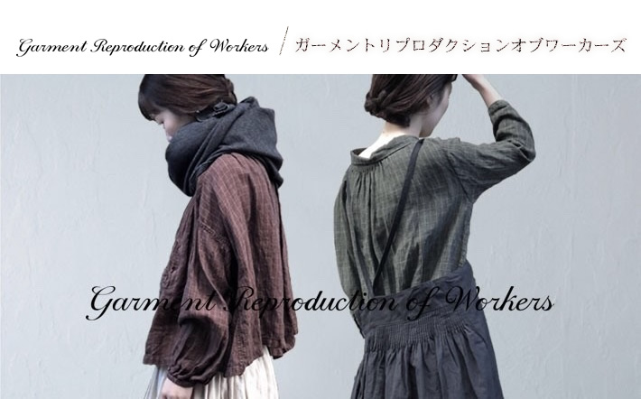 GARMENT REPRODUCTION OF WORKERS/ガーメント リプロダクション オブ ワーカーズ